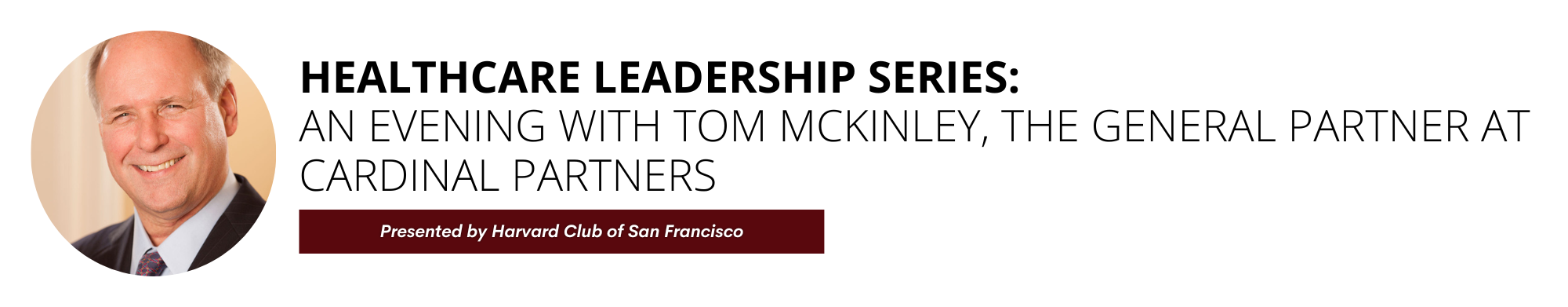 Healthcare Leadership Series: An Evening with Tom McKinley, the General Partner at Cardinal Partners