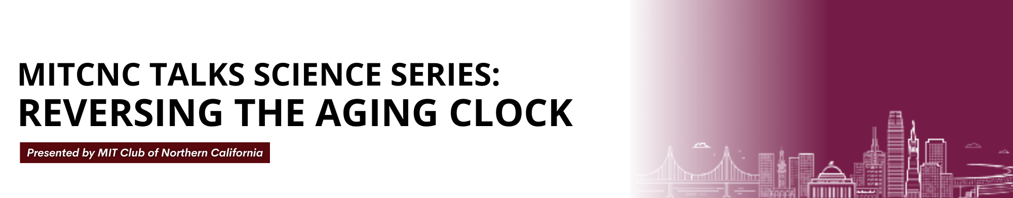 MITCNC Talks Science Series: Reversing the Aging Clock