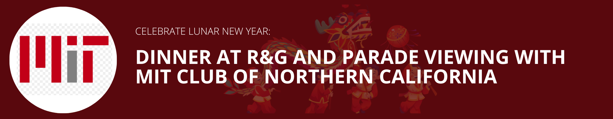 Celebrate Lunar New Year: Dinner at R&G and Parade Viewing with MIT Club of Northern California