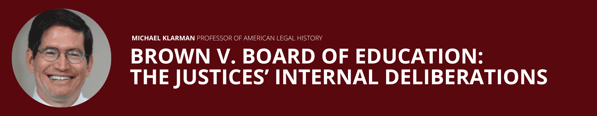 Brown v. Board of Education: The Justices’ Internal Deliberations