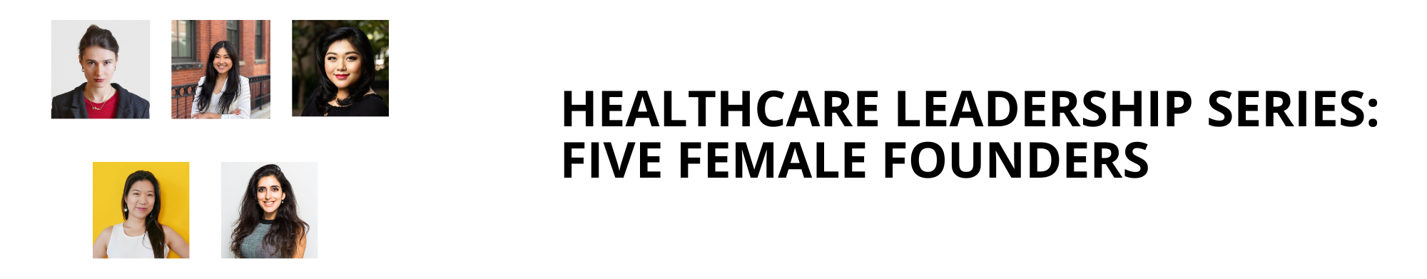 Healthcare Leadership Series: Five Female Founders