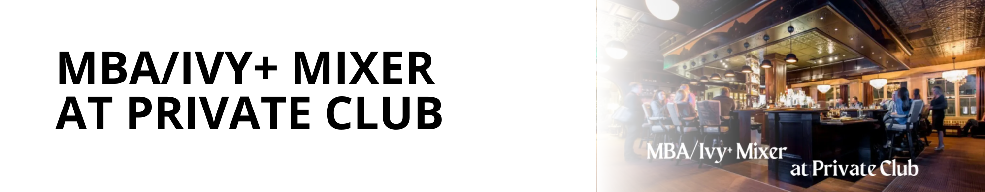 MBA/Ivy+ Mixer at Private Club