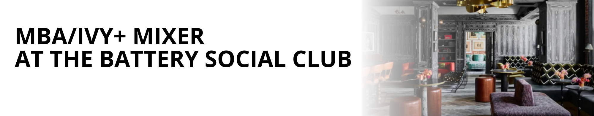 MBA/Ivy+ Mixer at The Battery Social Club
